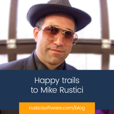 Rustici blog happy trails to Mike