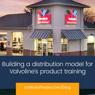 Rustici blog Valvoline product training distribution model