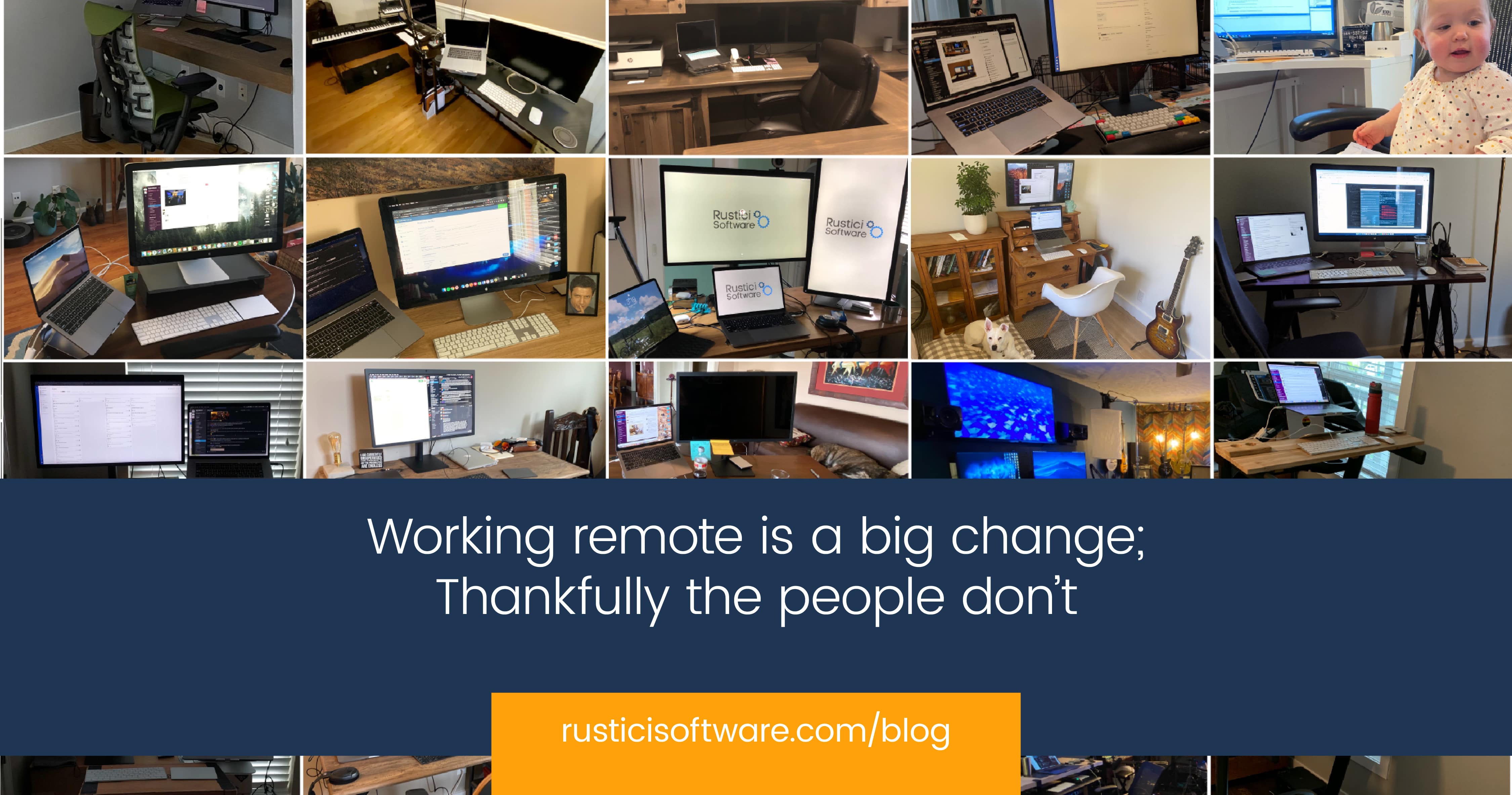 Busy Remote Working remote is a big change; Thankfully the people don't