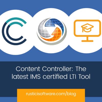 Rustici blog Content Controller IMS certified LTI tool