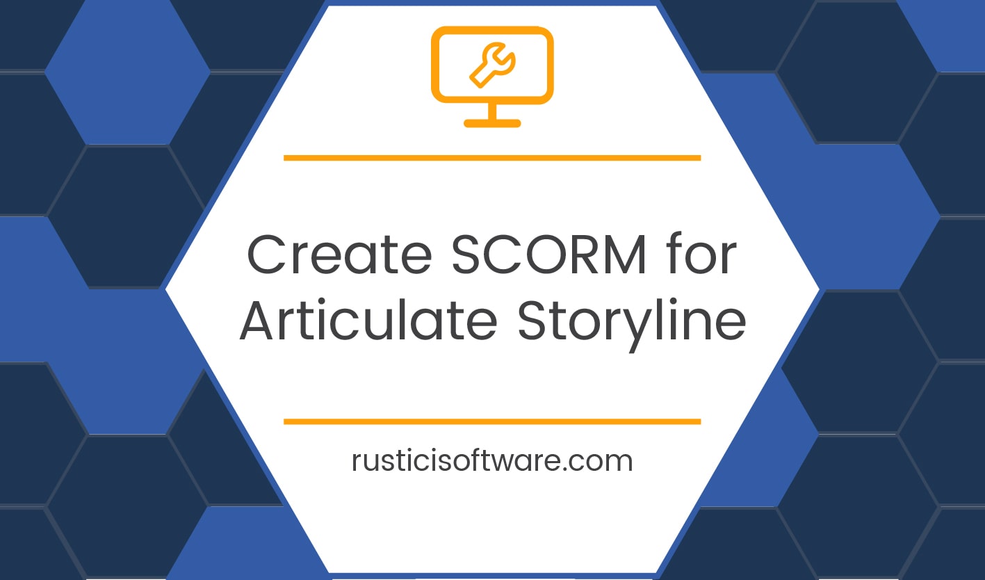How To Create A Scorm Package With Articulate Storyline 360