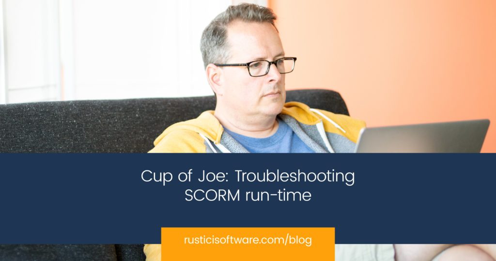 Cup Of Joe Troubleshooting Scorm Run Time