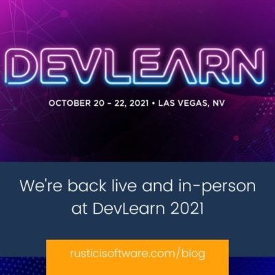 Rustici blog We're back live and in-person at DevLearn 2021