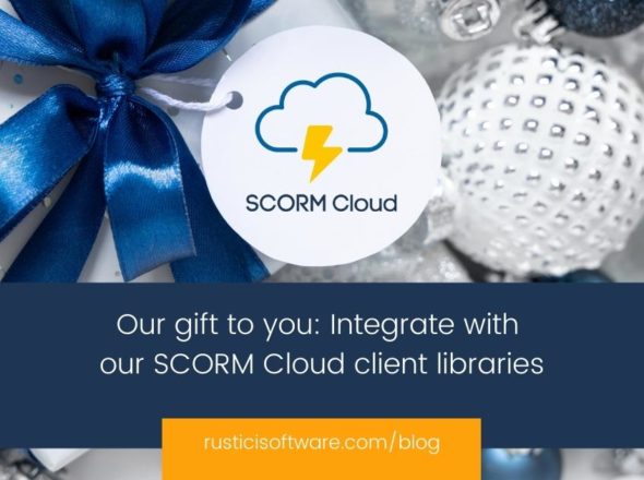 Rustici blog Our gift to you Integrate with our API using SCORM Cloud client libraries-min
