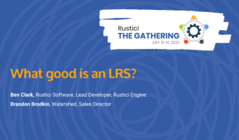 Rustici Software webinar What good is an LRS?