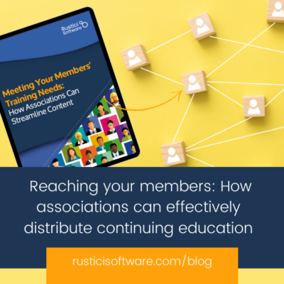 Reaching your members: How associations can effectively distribute continuing education