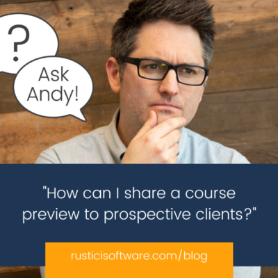 Ask Andy - How can I share a course preview to prospective clients