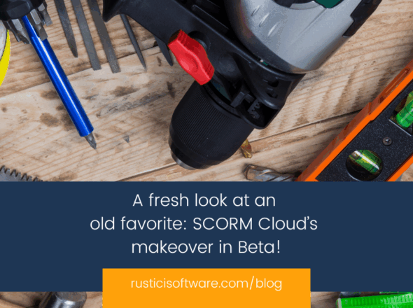 A fresh look at an old favorite SCORM Cloud’s makeover in Beta!