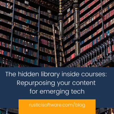 The hidden library inside courses Repurposing your content for emerging tech