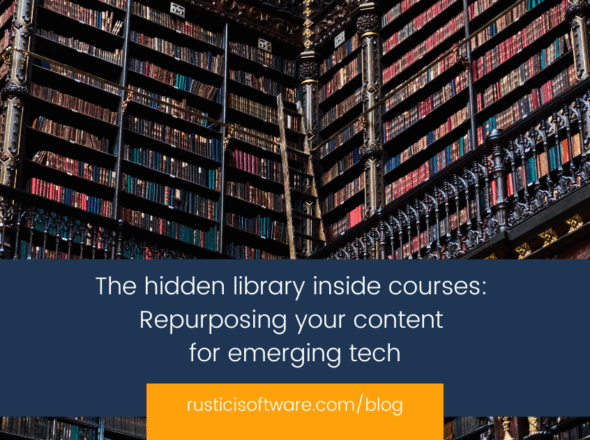 The hidden library inside courses Repurposing your content for emerging tech