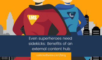 Even superheroes need a sidekick Why your LMS needs a content hub blog