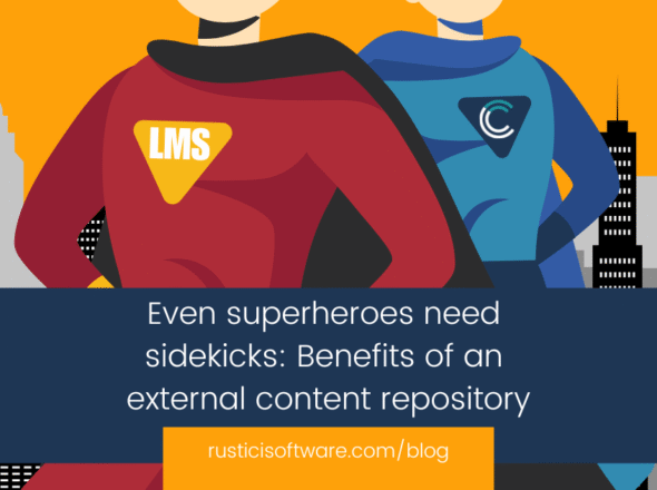 Even superheroes need a sidekick Why your LMS needs a content repository blog (1)