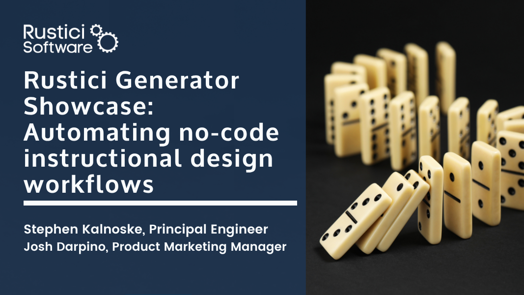 Webinar: Rustici Generator Showcase: Automating no-code instructional ...