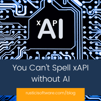 You Can’t Spell xAPI without AI